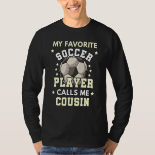 Camiseta Meu Jogador De Futebol Favorito Me Chama De Primo