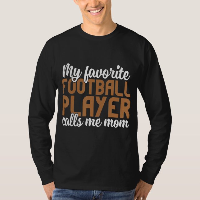 Camiseta Meu Jogador De Futebol Favorito Me Chama Mãe (Frente)