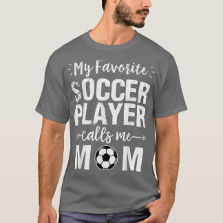 Camiseta Meu Jogador De Futebol Favorito Me Chama Mãe