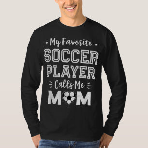 Camiseta Meu Jogador De Futebol Favorito Me Chama Mãe Jogad