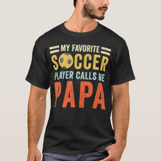 Camiseta Meu Jogador De Futebol Favorito Me Chama Papai Pai