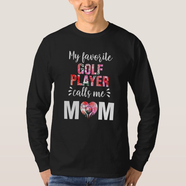 Camiseta Meu Jogador De Golfe Favorito Me Chama Mãe (Frente)