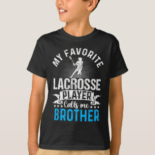 Camiseta Meu jogador de lacrosse favorito me chama de irmão