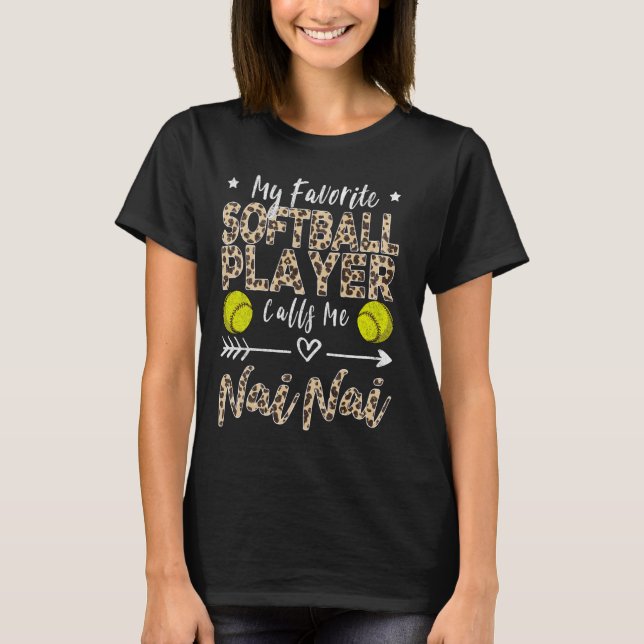 Camiseta Meu Jogador De Softball Favorito Me Chama Nai Nai  (Frente)