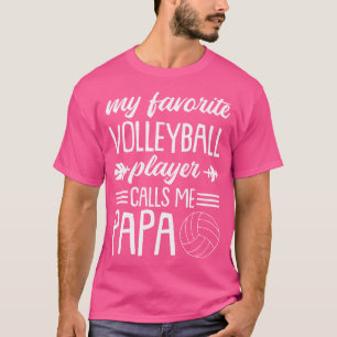 Camiseta Meu Jogador De Voleibol Favorito Me Chama De Papa