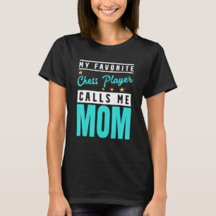 Camiseta Meu Jogador De Xadrez Favorito Me Chama Mamãe Ches