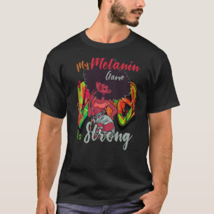 Camiseta Meu Jogo De Melanina É Uma História Negra Forte Me