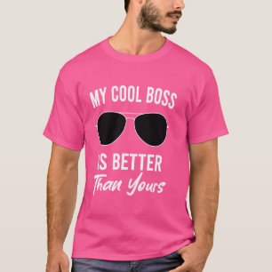 Camiseta Meu Legal Boos É Melhor Do Que Seu Chefe Nacional