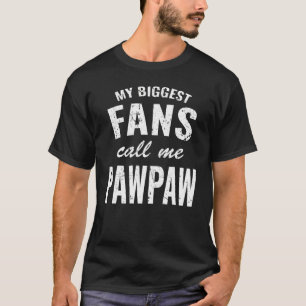 Camiseta Meu Maior Fã Me Chame De Homens Pawpaw Para Avô