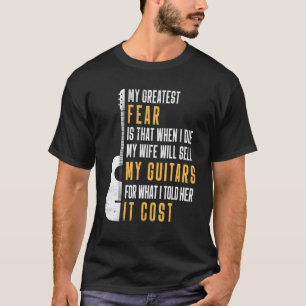 Camiseta Meu Maior Medo É Minha Esposa Vender Meus Violões