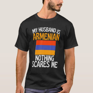 Camiseta Meu Marido É Armênio. Nada Me Assusta Engraçado.
