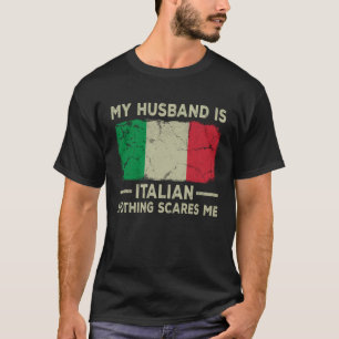 Camiseta Meu marido é italiano Nada me assusta esposa