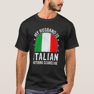 Camiseta Meu Marido É Italiano Nada Me Assusta Italiano Hu