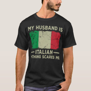 Camiseta Meu marido é italiano Nada me assusta Mulher
