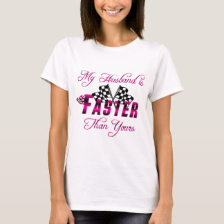 Camiseta Meu marido é mais rápido do que seu