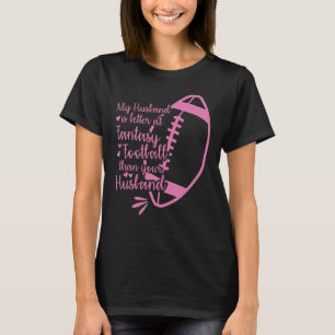 Camiseta Meu Marido É Melhor Em Futebol Fantástico Do Que S