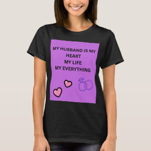 CAMISETA MEU MARIDO É MEU CORAÇÃO MINHA VIDA MEU TUDO
