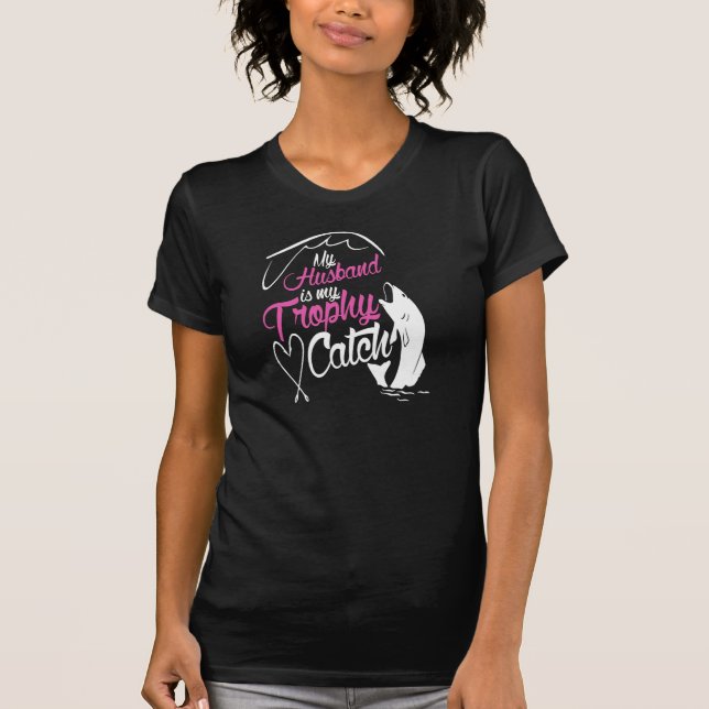 Camiseta Meu marido é minha captura do troféu (Frente)