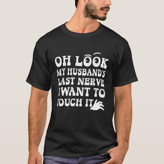 Camiseta Meu marido é o último nervo que quero tocar (Frente)