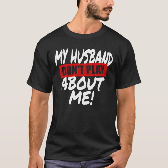 Camiseta Meu marido não toca sobre mim, combinando Casal Wi (Frente)
