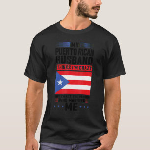 Camiseta meu marido porto-riquenho acha que Porto Rico