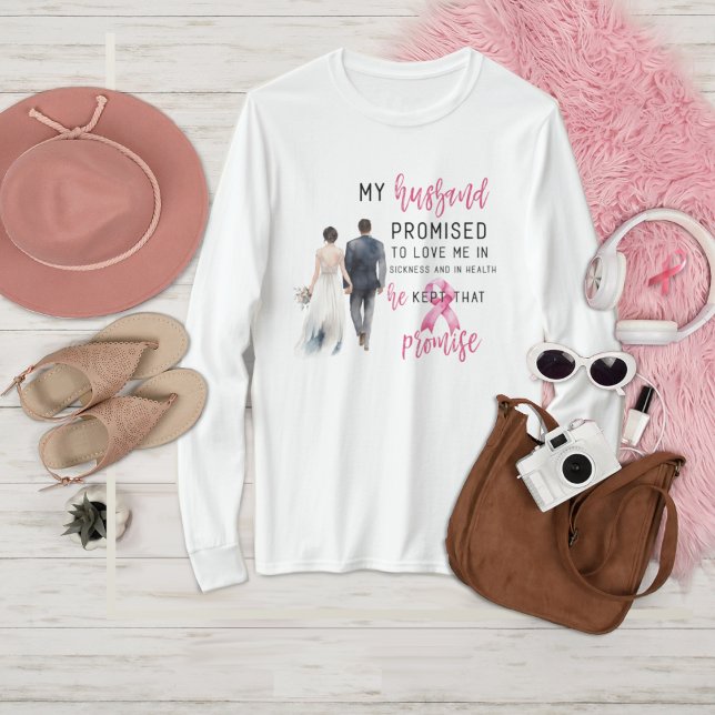 Camiseta Meu marido prometeu me amar ao Cancer rosa de mama (Criador carregado)