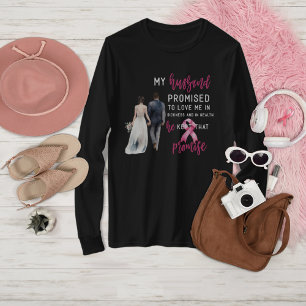 Camiseta Meu marido prometeu me amar ao Cancer rosa de mama