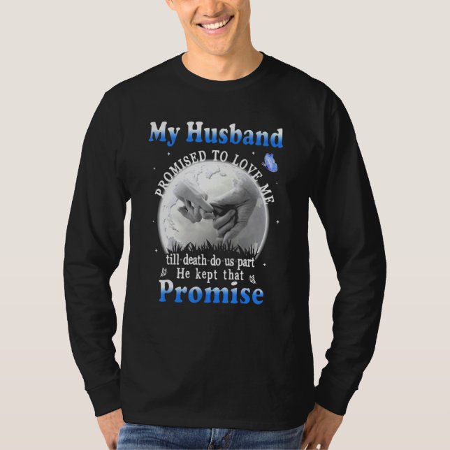 Camiseta Meu Marido Prometeu Me Amar Até A Morte Nos Fazer  (Frente)