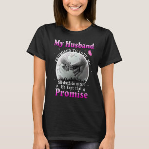Camiseta Meu marido prometeu me amar até que a morte nos se