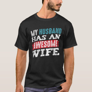Camiseta Meu Marido Tem Um Casal De Esposa Incrível Hea Rom