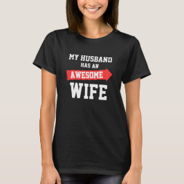 Camiseta meu marido tem uma esposa incrível
