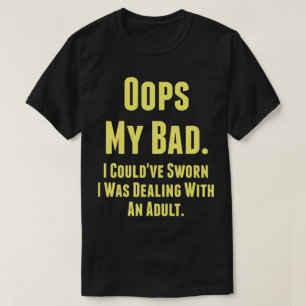 Camiseta Meu Mau. Podia jurar que estava lidando com um adu