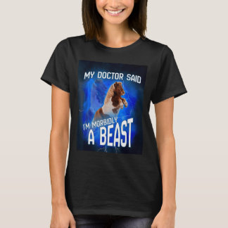 Camiseta Meu Médico Disse Que Sou Um Monstro Mórbido