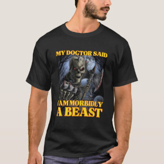 Camiseta Meu Médico diz que sou mórbida, um Duro Engraçado