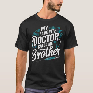 Camiseta Meu médico favorito me chama de irmão, dizendo div