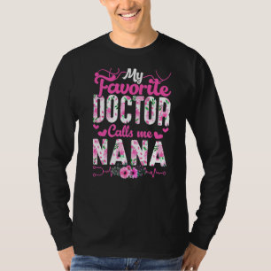 Camiseta Meu médico favorito me chama de Nana Flowers da mã