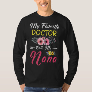 Camiseta Meu Médico Favorito Me Chama Família Nana Flowers