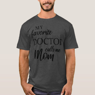 Camiseta Meu Médico Favorito Me Chama Mãe