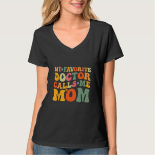 Camiseta Meu Médico Favorito Me Chama Mãe Engraçado Groovy