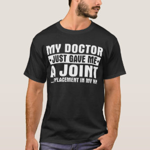 Camiseta Meu Médico Me Deu Uma Cirurgia De Ponta Do Joelho