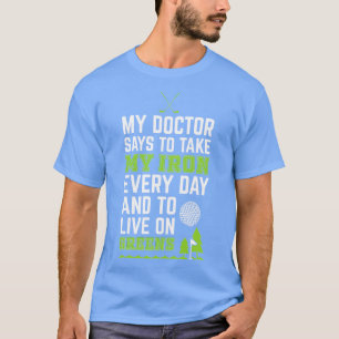 Camiseta Meu médico me disse para tomar ferro todos os dias