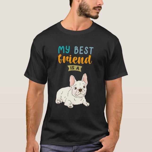 Camiseta Meu Melhor Amigo É Um Creme Francês Bulldog French (Frente)