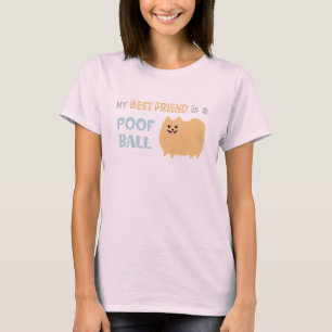 Camiseta Meu melhor amigo é uma BOLA do POOF - Pomeranian