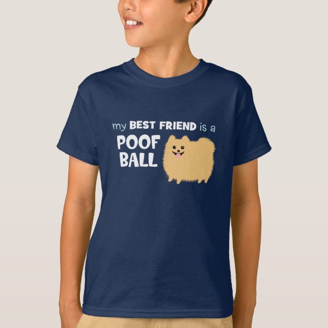 Camiseta Meu melhor amigo é uma BOLA do POOF - Pomeranian (Frente)
