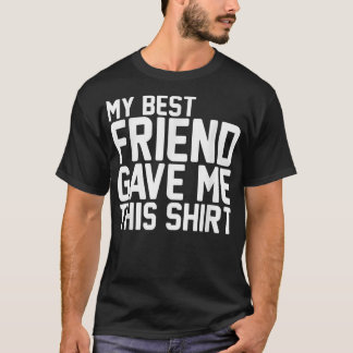 Camiseta Meu Melhor Amigo Me Deu Este Esquadrão Bestie BFF