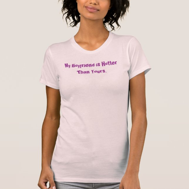 Camiseta Meu namorado está mais quente do que seus (Frente)