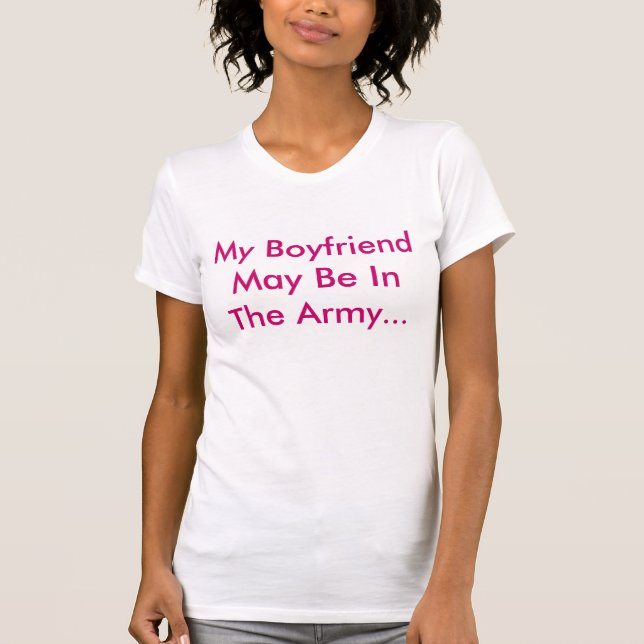 Camiseta Meu namorado pode estar no exército… (Frente)
