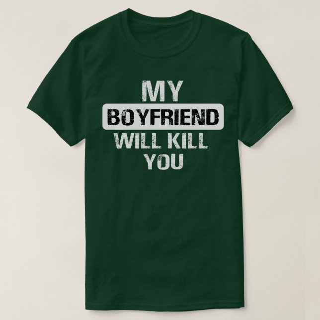 Camiseta meu namorado te matar (Frente do Design)