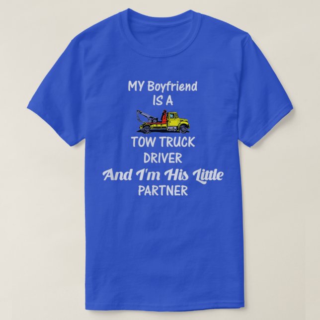 Camiseta Meu Namorado Tow Truck Driver Sou Seu Parceiro (Frente do Design)