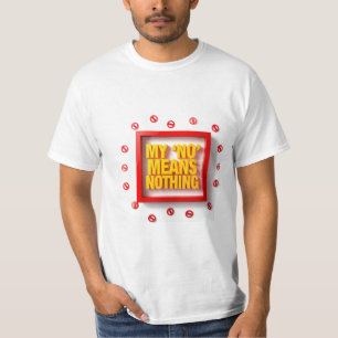 Camiseta Meu "NÃO" Não Significa Nada